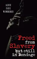 A rabszolgaságtól megszabadulva, de még mindig rabságban - Freed from Slavery but Still in Bondage