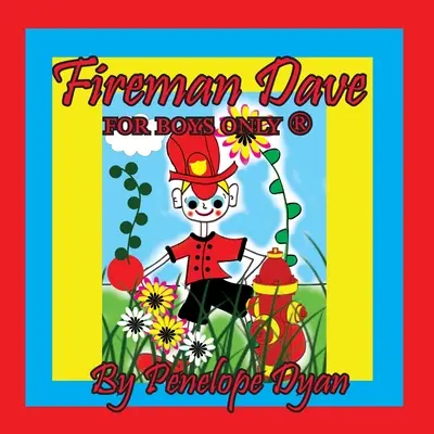 Fireman Dave --- Csak fiúknak (R) - Fireman Dave --- For Boys Only (R)