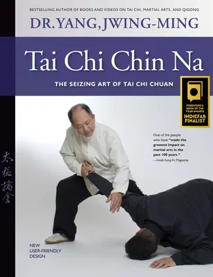 Tai Chi Chin Na: A Tai Chi Chuan megragadó művészete (Felülvizsgált) (Felülvizsgált) - Tai Chi Chin Na: The Seizing Art of Tai Chi Chuan (Revised) (Revised)