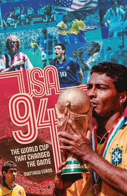 USA 94: Világbajnokság, amely megváltoztatta a játékot, a - USA 94: World Cup That Changed the Game, the