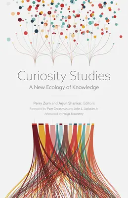 Kíváncsisági tanulmányok: A tudás új ökológiája - Curiosity Studies: A New Ecology of Knowledge