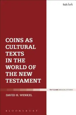 Érmék mint kulturális szövegek az Újszövetség világában - Coins as Cultural Texts in the World of the New Testament