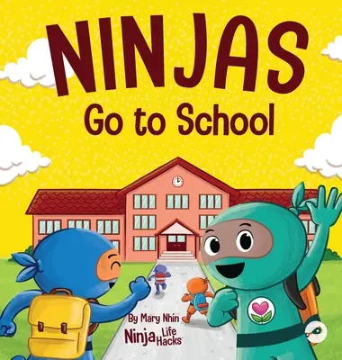 Ninjas Go to School: A rímelő gyerekkönyv az iskoláról - Ninjas Go to School: A Rhyming Children's Book About School