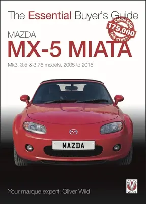 Mazda MX-5 Miata: Mk3, 3.5 és 3.75 modellek, 2005-2015 - Mazda MX-5 Miata: Mk3, 3.5 & 3.75 Models, 2005-2015