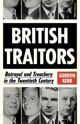 Brit árulók: Árulás és árulás a huszadik században - British Traitors: Betrayal and Treachery in the Twentieth Century