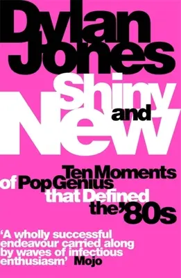 Fényes és új: A 80-as éveket meghatározó popzseni tíz pillanata - Shiny and New: Ten Moments of Pop Genius That Defined the '80s