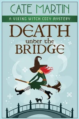 Smrt pod mostem: Vikingská čarodějnice: Útulná záhada - Death Under the Bridge: A Viking Witch Cozy Mystery