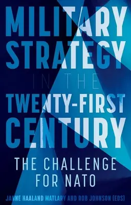 Katonai stratégia a 21. században: A NATO kihívása - Military Strategy in the 21st Century: The Challenge for NATO