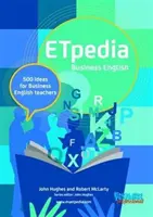 ETpedia Business English - 500 ötlet üzleti angol tanároknak - ETpedia Business English - 500 Ideas for Business English Teachers