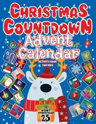 Karácsonyi visszaszámlálás: Adventi naptár 2023, Activity Book for Kids Featuring Sudoku, Coloring Pages, Connect The Dots, And More Christmas Gi - Christmas Countdown: Advent Calendar 2023, Activity Book For Kids Featuring Sudoku, Coloring Pages, Connect The Dots, And More Christmas Gi