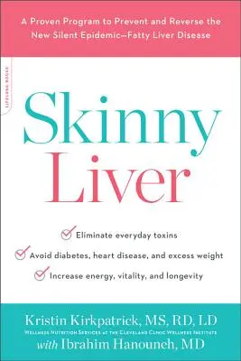 Sovány máj: Egy bevált program az új csendes járvány - a zsírmájbetegség - megelőzésére és visszafordítására - Skinny Liver: A Proven Program to Prevent and Reverse the New Silent Epidemic--Fatty Liver Disease