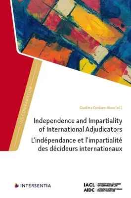 A nemzetközi bírák függetlensége és pártatlansága - Independence and Impartiality of International Adjudicators