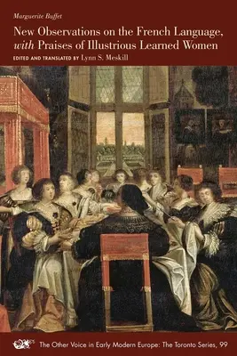 Új megfigyelések a francia nyelvről, illusztris tanult nők dicséretével: 99. kötet - New Observations on the French Language, with Praises of Illustrious Learned Women: Volume 99