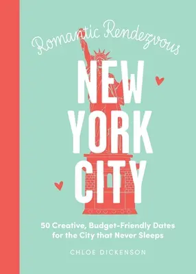 Date Night: New York City: 50 kreatív, költségvetés-barát randevú a városban, amely soha nem alszik - Date Night: New York City: 50 Creative, Budget-Friendly Dates for the City That Never Sleeps