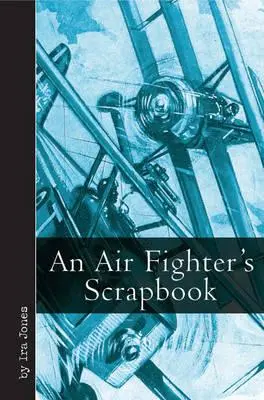 Egy légiharcos albumai - An Air Fighter's Scrapbook