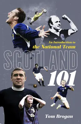 Skócia 101: Bevezetés a nemzeti csapatba - Scotland 101: An Introduction to the National Team