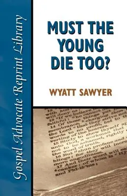 A fiataloknak is meg kell halniuk? - Must the Young Die Too?