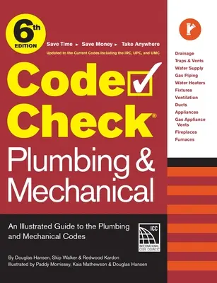 Code Check Plumbing & Mechanical 6. kiadás: Vízvezeték- és gépészeti szabályzatok illusztrált útmutatója - Code Check Plumbing & Mechanical 6th Edition: An Illustrated Guide to the Plumbing & Mechanical Codes