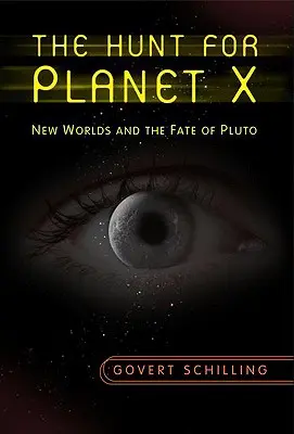 Az X-bolygó vadászata: Új világok és a Plútó sorsa - The Hunt for Planet X: New Worlds and the Fate of Pluto