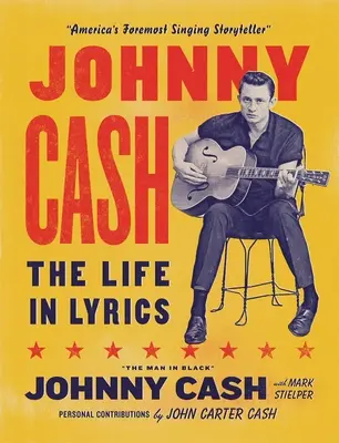 Johnny Cash: Az élet dalszövegekben - Johnny Cash: The Life in Lyrics