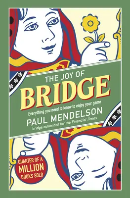 A bridzs öröme - Minden, amit tudnia kell a játék élvezetéhez - Joy of Bridge - Everything You Need to Know to Enjoy Your Game