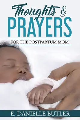 Gondolatok és imák a szülés utáni anyáknak - Thoughts and Prayers for the Postpartum Mom