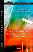 Őssejtek és porcszövet-technológiai megközelítések az ortopédiai sebészetben - Stem Cells & Cartliage Tissue Engineering Approaches to Orthopaedic Surgery