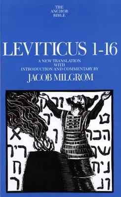 3Mózes 1-16: Új fordítás bevezetéssel és kommentárral - Leviticus 1-16: A New Translation with Introduction and Commentary