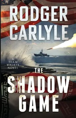 The Shadow Game: (A Team Walker 2. könyv) - The Shadow Game: (A Team Walker Book 2)