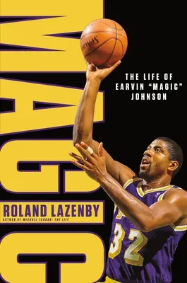 Magic: Earvin Magic” Johnson élete” - Magic: The Life of Earvin Magic