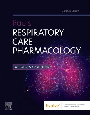 Rau's Respiratory Care Pharmacology (Rau's Respiratory Care Pharmacology) - Rau's Respiratory Care Pharmacology