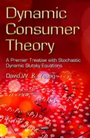 Dinamikus fogyasztóelmélet - Premier értekezés sztochasztikus dinamikus Slutsky-egyenletekkel - Dynamic Consumer Theory - A Premier Treatise with Stochastic Dynamic Slutsky Equations