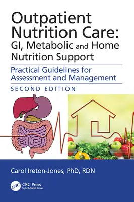 Ambuláns táplálkozási gondozás: GI, metabolikus és otthoni táplálkozási támogatás: Gyakorlati útmutató az értékeléshez és kezeléshez - Outpatient Nutrition Care: GI, Metabolic and Home Nutrition Support: Practical Guidelines for Assessment and Management