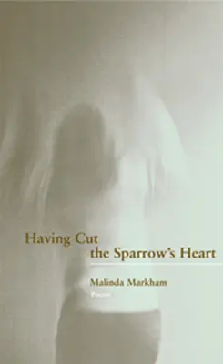Having Cut the Sparrow's Heart