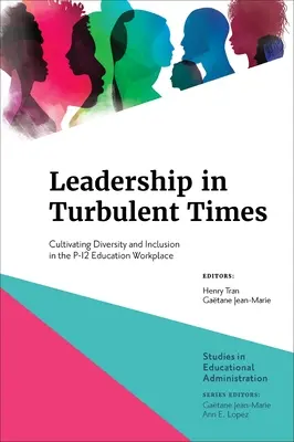 Vezetés viharos időkben: A sokszínűség és befogadás ápolása a P-12 oktatási munkahelyen - Leadership in Turbulent Times: Cultivating Diversity and Inclusion in the P-12 Education Workplace