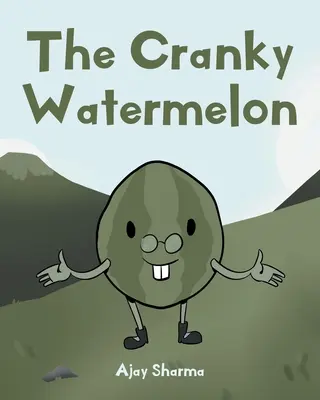 A nyűgös görögdinnye - The Cranky Watermelon