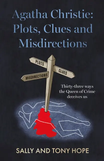 Agatha Christie: Harmincháromféleképpen csap be minket a krimi királynője. - Agatha Christie: Plots, Clues and Misdirections - Thirty-three ways the Queen of Crime deceives us