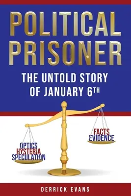 Politikai fogoly: Január 6. el nem mondott története - Political Prisoner: The Untold Story of January 6th