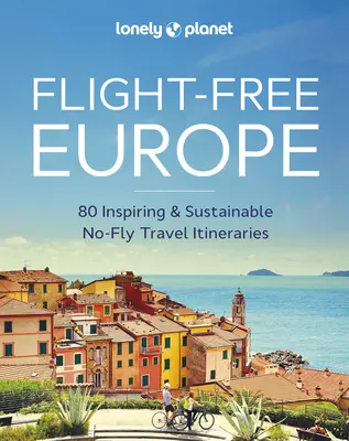 Lonely Planet Repülésmentes Európa 1 - Lonely Planet Flight-Free Europe 1