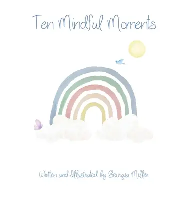 Tíz figyelmes pillanat - Ten Mindful Moments