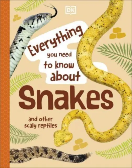 Minden, amit a kígyókról - és más pikkelyes hüllőkről tudni kell - Everything You Need to Know About Snakes - And Other Scaly Reptiles