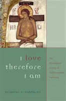 I Love Therefore I Am