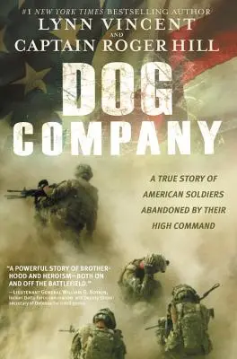 Kutyás társaság: A főparancsnokság által cserbenhagyott amerikai katonák igaz története - Dog Company: A True Story of American Soldiers Abandoned by Their High Command