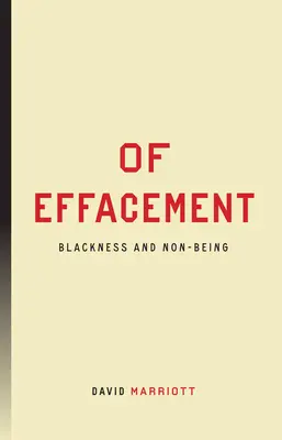 Az eltűnésről: Feketeség és nem-lét - Of Effacement: Blackness and Non-Being