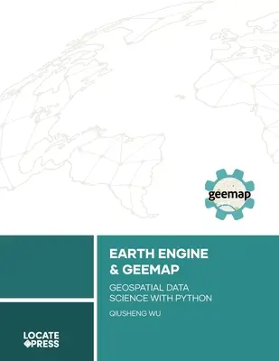 Földmotor és geotérkép: Geospatial Data Science with Python - Earth Engine and Geemap: Geospatial Data Science with Python