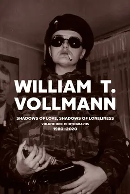 A szerelem árnyai, a magány árnyai: Volume One: Photographs: 1980-2020 - Shadows of Love, Shadows of Loneliness: Volume One: Photographs: 1980-2020