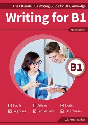 Writing B1: A végső PET-írási útmutató a B1-es Cambridge-hez - Writing B1: The Ultimate PET Writing Guide for B1 Cambridge