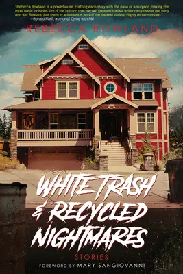 Fehér szemét és újrahasznosított rémálmok - White Trash and Recycled Nightmares