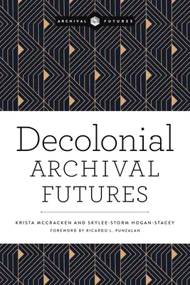 Dekolonialis archívumi jövőképek - Decolonial Archival Futures