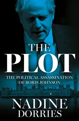 Az összeesküvés: Boris Johnson politikai meggyilkolása - The Plot: The Political Assassination of Boris Johnson